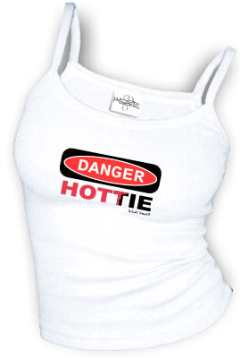 DANGER - HOTTIE