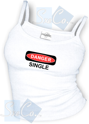 DANGER SINGLE sexy Spaghetti strap tank tops