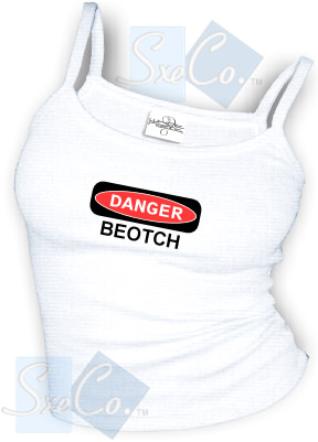 DANGER - BEOTCH sexy Spaghetti strap tank tops