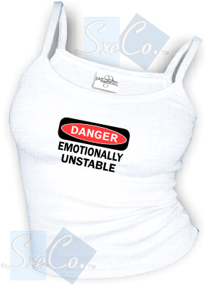 DANGER EMOTIONALLY UNSTABLE sexy Spaghetti strap tank tops