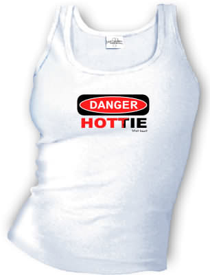 DANGER - HOTTIE