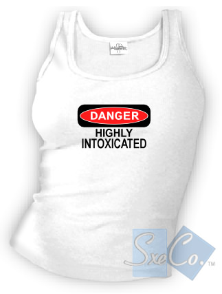 DANGER - HIGHLY INTOXICATED tank top