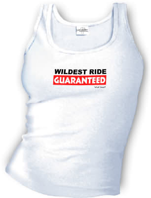 WILDEST RIDE - GUARANTEED