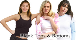 Click for Blank Tops, t-shirts and Bottoms